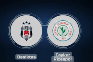 Besiktas vs Caykur Rizespor Liga Super Turki